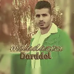 میلاد عزیزی درد دل